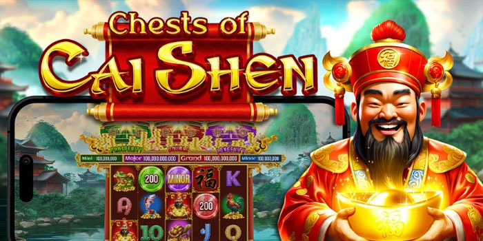 Tips Cuan Cepat di Slot Chests of Cai Shen