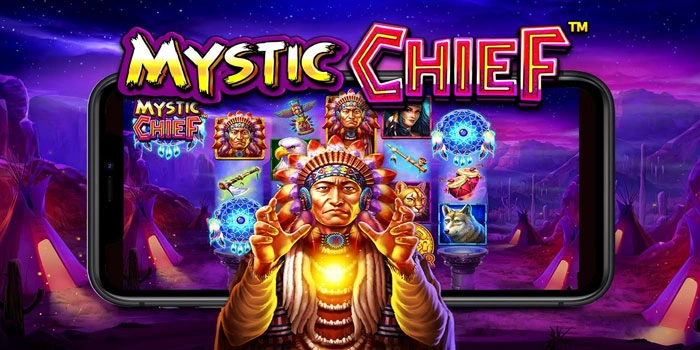 Slot Mystic Chief Gacor Pembawa Jackpot Besar Setiap Hari