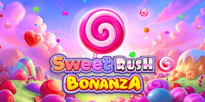 Strategi Jitu Dapatkan Kemenangan Besar Slot Sweet Rush Bonanza
